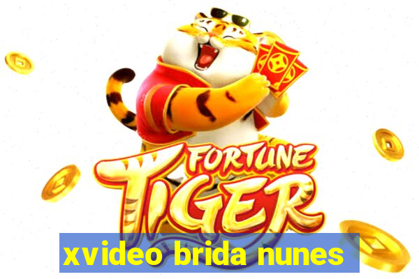 xvideo brida nunes